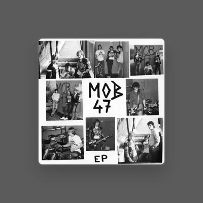 Listen to Mob 47, watch music videos, read bio, see tour dates & more!