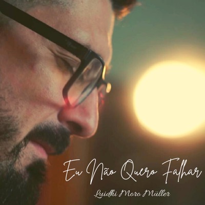 Eu Não Quero Falhar - Single