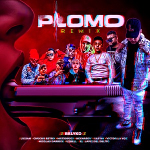 Plomo (feat. Luxian, Chuchu Retro, Matidrugs, Hecnaboy, Yastin, Victor La Voz, Nicolas Garrick, Uzbell & El Lapiz del Delito) [Remix]