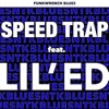 Speed Trap (feat. Lil' Ed) - Single