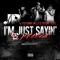 I'm Just Sayin' (Remix) [feat. Nelly & Tiffany Foxx] - Single