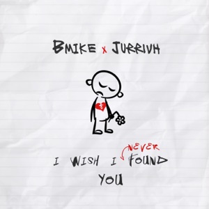 I Wish I Never Found You (feat. Jurrivh)