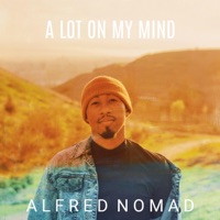 A Lot on My Mind - Single - Alfred Nomad