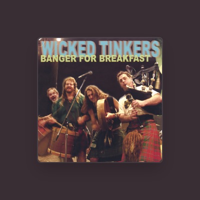 Luister naar Wicked Tinkers, bekijk muziekvideo's, lees de bio, bekijk de tourdata, en meer!