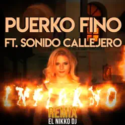 Infierno (feat. El Nikko DJ & El Sonido Callejero) [El Nikko DJ Remix] - Single - Puerko Fino