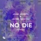 No Die - John Joseph & Javier Benítez lyrics