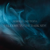 Welcome to the Dark Side - Single - Seibold, Neutopia & Leslie Powell