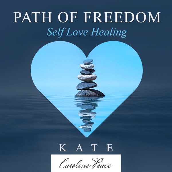 Path of Freedom: Self Love Healing