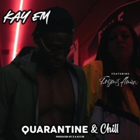 Quarantine and Chill (feat. Faymis Amira) - Single - Kay Em