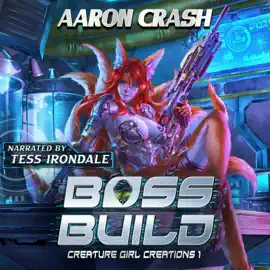 Boss Build: A Monster Girl Adventure: Creature Girl Creations, Book 1 (Unabridged)