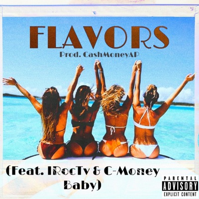 Flavors (feat. IrocTv & C-Money Baby) - Single