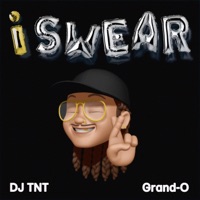 I Swear - Single - DJ TNT & Grand-O