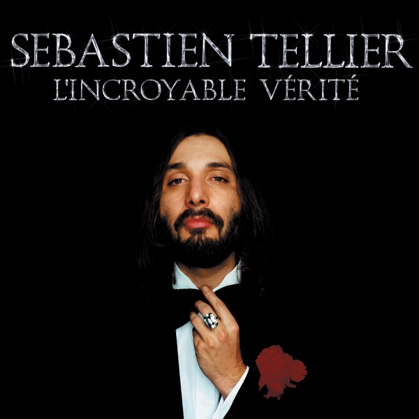 L'incroyable vérité - Sébastien Tellier