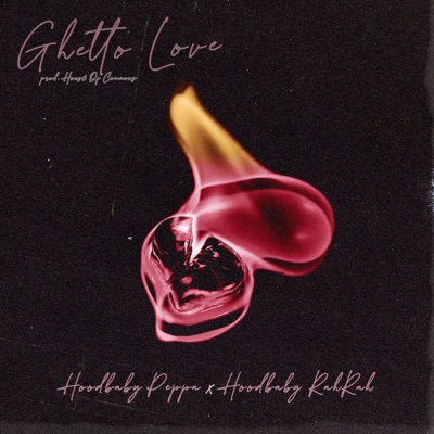 Ghetto Love (feat. Hoodbaby Rahrah) - Single