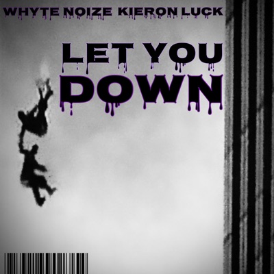 Let you down (feat. Kieron Luck) - Single