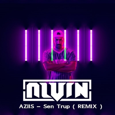 AZIIS (Sen Trup) [DJ ALVIN REMIX] [DJ ALVIN REMIX]