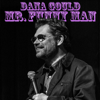 Mr. Funny Man - Dana Gould