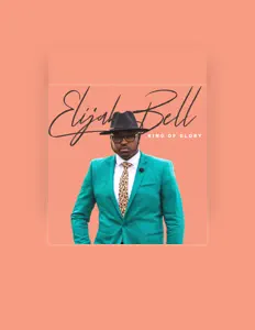 收听 Elijah Bell、观看音乐视频、阅读小传、查看巡演日期等 ！