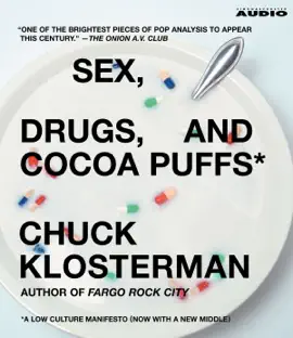 Sex, Drugs, and Cocoa Puffs (Abridged)