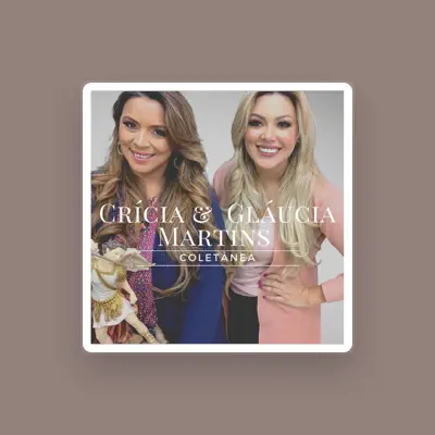 Listen to Crícia e Gláucia Martins, watch music videos, read bio, see tour dates & more!