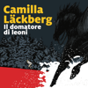 Il domatore di leoni - 9. I delitti di Fjällbacka - Camilla Läckberg