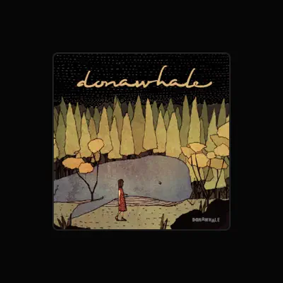 Listen to Donawhale, watch music videos, read bio, see tour dates & more!