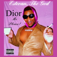 Dior Me Please! - EP - Estevan, The God