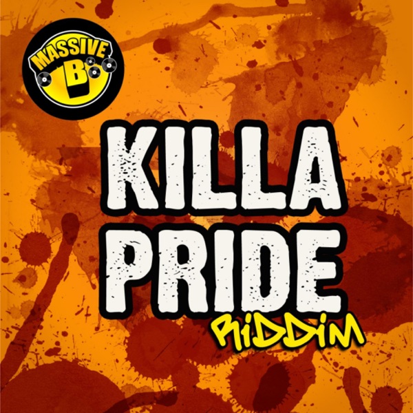 Massive B Presents: Killa Pride Riddim - EP