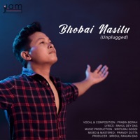 Bhobai Nasilu (Unplugged) - Single - Prabin Borah