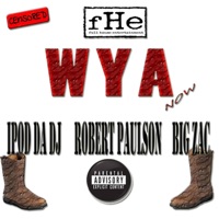 WYA (feat. Robert Paulson & Big Zac) - Single - Ipod Da DJ
