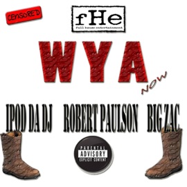 WYA (feat. Robert Paulson & Big Zac) Ipod Da DJ