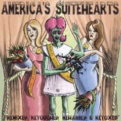 America's Suitehearts Remixed, Retouched, Rehabbed and Retoxed - EP