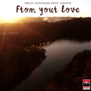 From Your Love (feat. Kanita) - Single