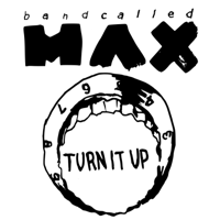 bandcalledmax - Turn It Up artwork