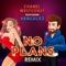 No Plans (Remix) [feat. Herculez] - Chanel West Coast lyrics