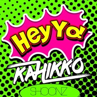 Hey Yo! - Single - Kahikko
