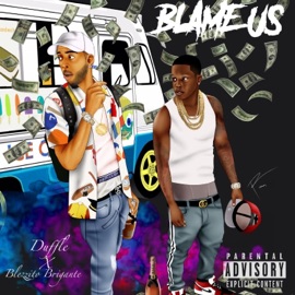 Blame Us (feat. Blezzito Brigante) Streetpaid Duffle