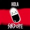 Hola - Sikdope lyrics