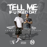 Tell Me If You Need Dat (feat. Ad Da Loc) - Single - Westcoastpmack