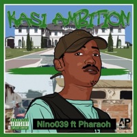 Kasi Ambition (feat. Pharaoh) - Single - Nino039