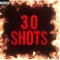 30 Shotz (feat. King Tyreck) - Lxrd Kilo lyrics