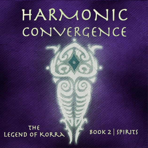Harmonic Convergence (Music from the Legend of Korra: Book 2) - EP