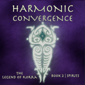 Harmonic Convergence (Music from the Legend of Korra: Book 2) - EP
