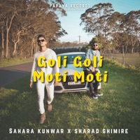 Goli Goli Moti Moti (feat. Sahara Kunwar) - Single - Sharad Ghimire