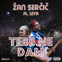 Žan Serčič - Tebe Ne Dam (feat. Leya)
