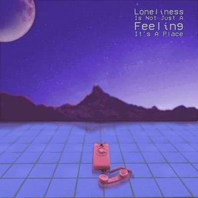 Loneliness Is Not Just a Feeling It's a Place