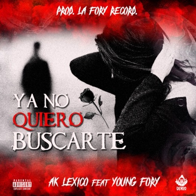 Ya No Quiero Buscarte (feat. Ak Lexico) - Single