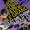 Let Me Think About It (Instrumental) - Ida Corr & Fedde Le Grand