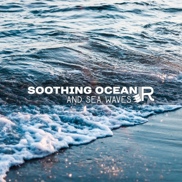 Soothing Ocean and Sea Waves: Relaxing and Soft Music for Sleep, Relaxation and Rest, Deep Meditation, Healing Water Sounds, Pure Serenity and Calmness