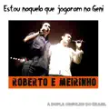 ROBERTO E MEIRINHO